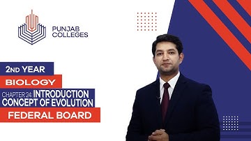 PGC lectures-Inter Part 2-Federal Board-Biology-Chapter 24-Introduction Concept of Evolution