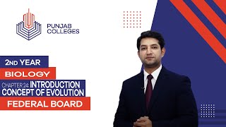 PGC lectures-Inter Part 2-Federal Board-Biology-Chapter 24-Introduction Concept of Evolution
