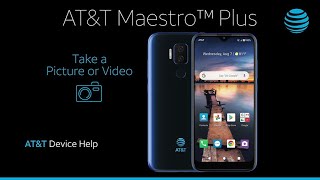 Learn How to Take A Picture Or Video on Your AT&T Maestro Plus | AT&T Wireless
