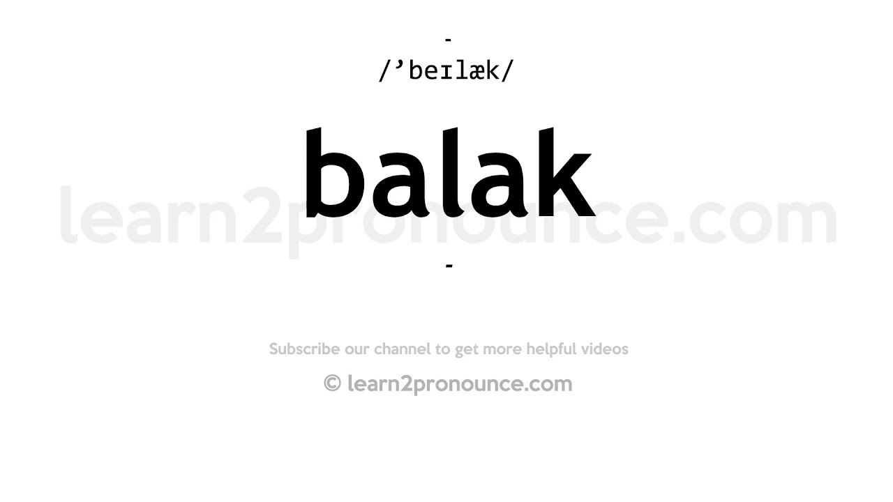 How to pronounce Balak | English pronunciation