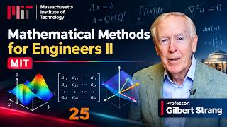 Mathematical Methods for Engineers II - MIT - Lec 25