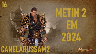 METIN2 EM 2024 | PT 16 | ENTREVISTA C/ CanelaRussaM2 [MT2 BR]