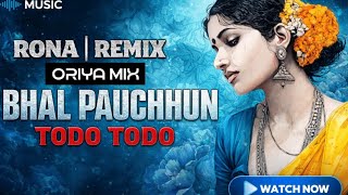 BHAL PAUCHHUN -TODO TODO -SAMBALPURI -RMX [RONA]