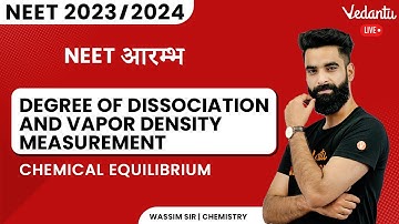 Chemical Equilibrium |Chemistry CBSE11 Ch7|L3 Degree of Dissociation, Vapor Density Measurement|NEET