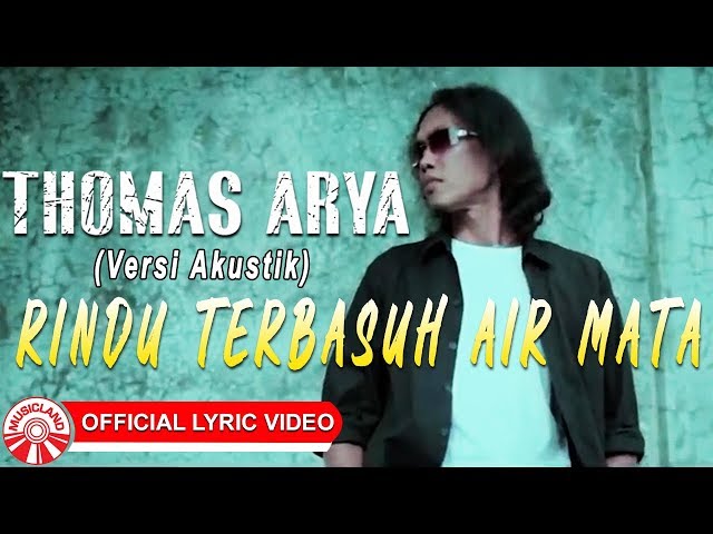 Thomas Arya - Rindu Terbasuh Air Mata [Official Lyric Video HD] class=