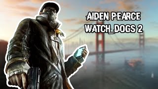 Эйден Пирс В Watch Dogs 2