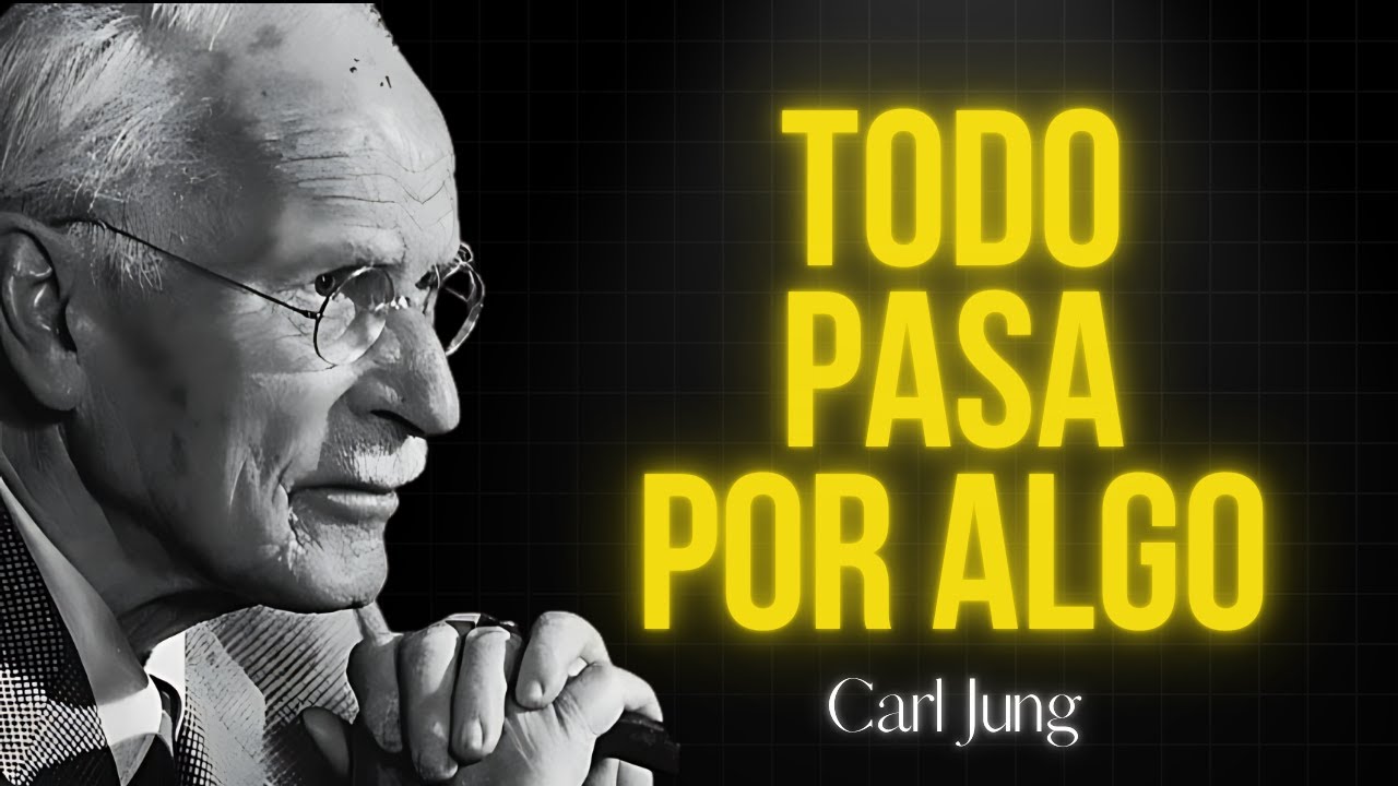 TODO PASA POR ALGO y ESTE es el Motivo | Lecciones de Carl Jung