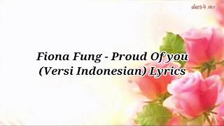 Fiona Fung - Proud Of You (Versi Indonesian) Lyrics
