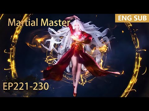 ENG SUB | Martial Master [EP221-230] full episode english highlights