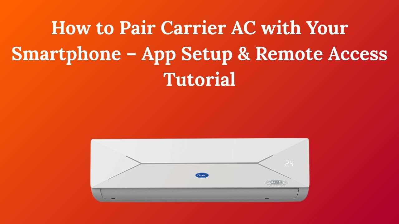 How to Pair Carrier AC with Your Smartphone – App Setup & Remote Access Tutorial