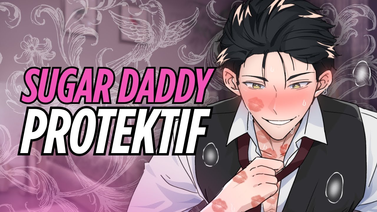 [ASMR RP] CIUMAN SUGAR DADDY POSESIF & PROTEKTIF