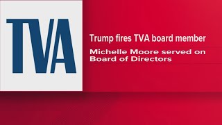 President Trump fires TVA board member Michelle Moore