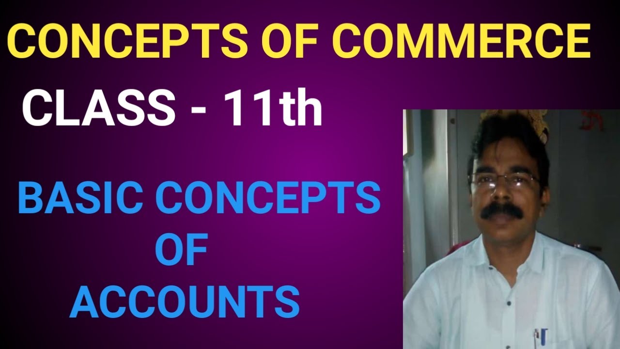 CONCEPTS OF COMMERCE, CLASS -11th Basic Concept of Accounting Arvind ...
