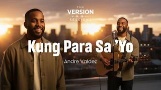 The Version Sessions - Kung Para Sa 'Yo - (Cover by Andre Valdez)