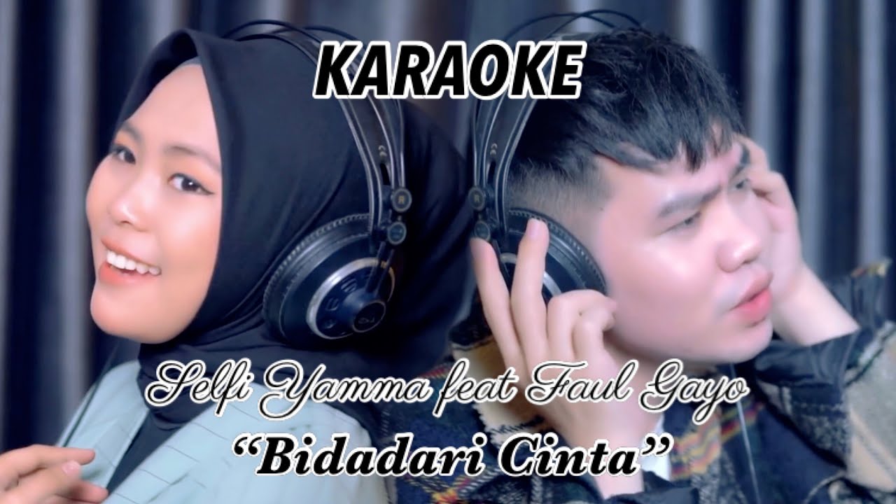 Karaoke (no vocal) Selfi Yamma feat Faul Gayo Bidadari Cinta YouTube