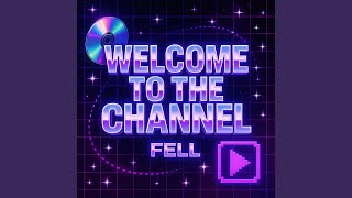 Welcome To The Channel