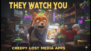 These Creepy Lost Media Apps ...