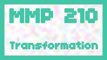 Transformation ~ MMP 210