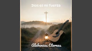Dios Es Mi Fuerza