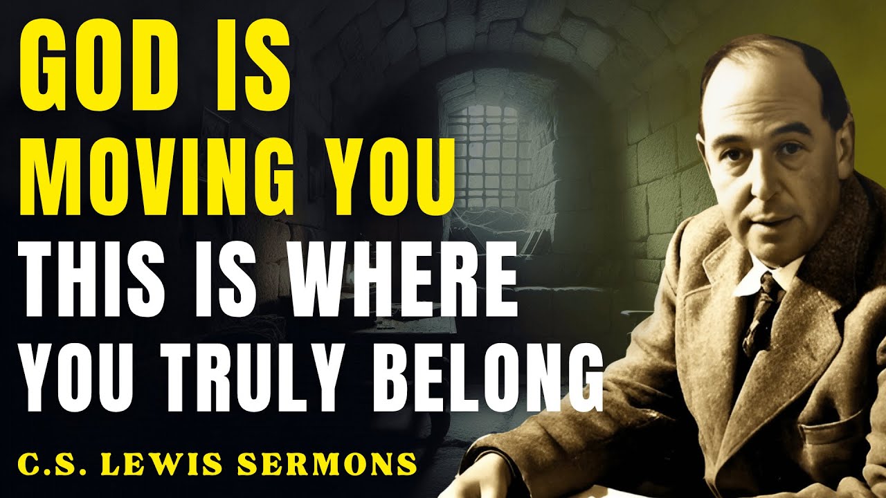 God Is Moving You to a Land That Aligns with Your Spirit | C.S Lewis Sermons