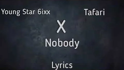 Tafari, Ys6 - Nobody [Lyrics]