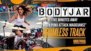 Bodyjar - Five Minutes Away When Punx Attack Magicians (Drumless) NO DRUMS - High Quality