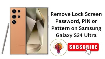 How to Remove Lock Screen Password, PIN or Pattern on Samsung Galaxy S24 Ultra