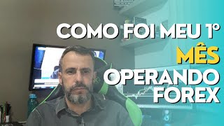 COMO FOI MEU 1º MÊS OPERANDO FOREX