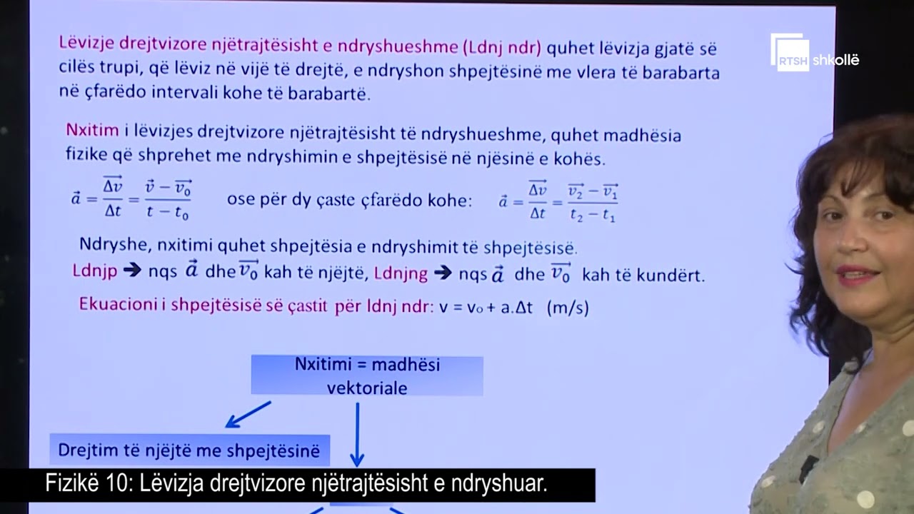 Lëvizja drejtvizore njëtrajtësisht e ndryshuar| Fizikë 10