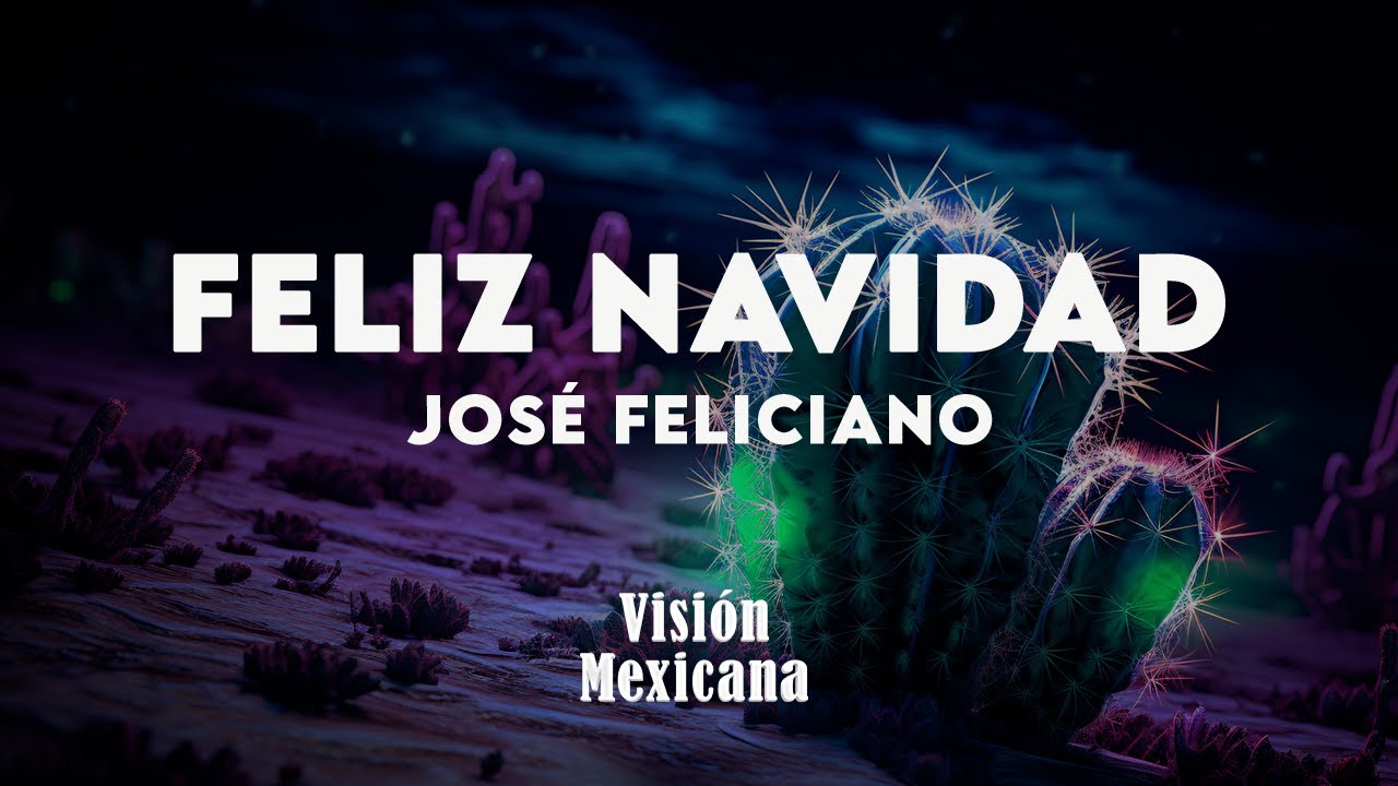 José Feliciano - Feliz Navidad (Letra/Lyrics)