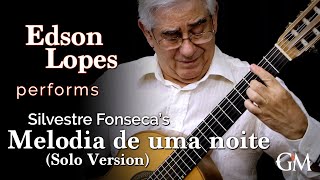 Melodia de uma noite (Solo) - Edson Lopes | Guitar by Masters