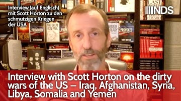 Interview with Scott Horton on the dirty wars of the US — Iraq Afghanistan Syria Libya Somalia Yemen