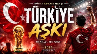 🇹🇷 Türki̇ye Aşki 🇹🇷 Dünya Kupası 2026 Marşı Türk Futbol Şarkısı