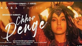 Chhor Dengeparampara Tadonsacht-Parampara Nora Fatehi,Ehan Bhat........