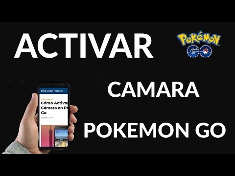 Cómo Activar la Cámara en Pokémon Go