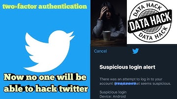 Twitter Security : Secure Your Twitter Account From Hackers |Two Step Authentication For Twitter