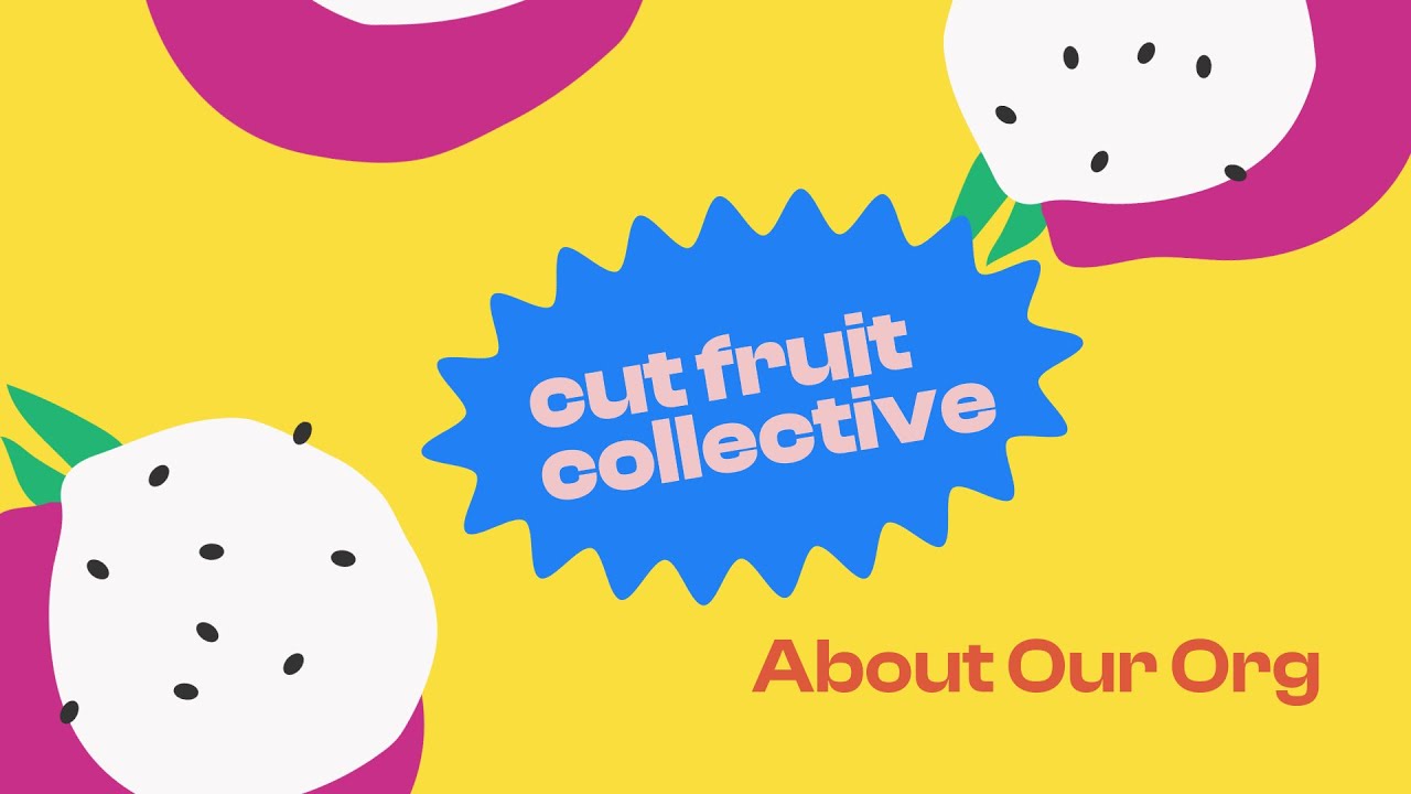 About Cut Fruit Collective YouTube