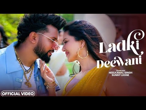 Ladki Deewani (Music Video): Neelkamal Singh | Sunny Leone | R Jay Kang | Ashutosh