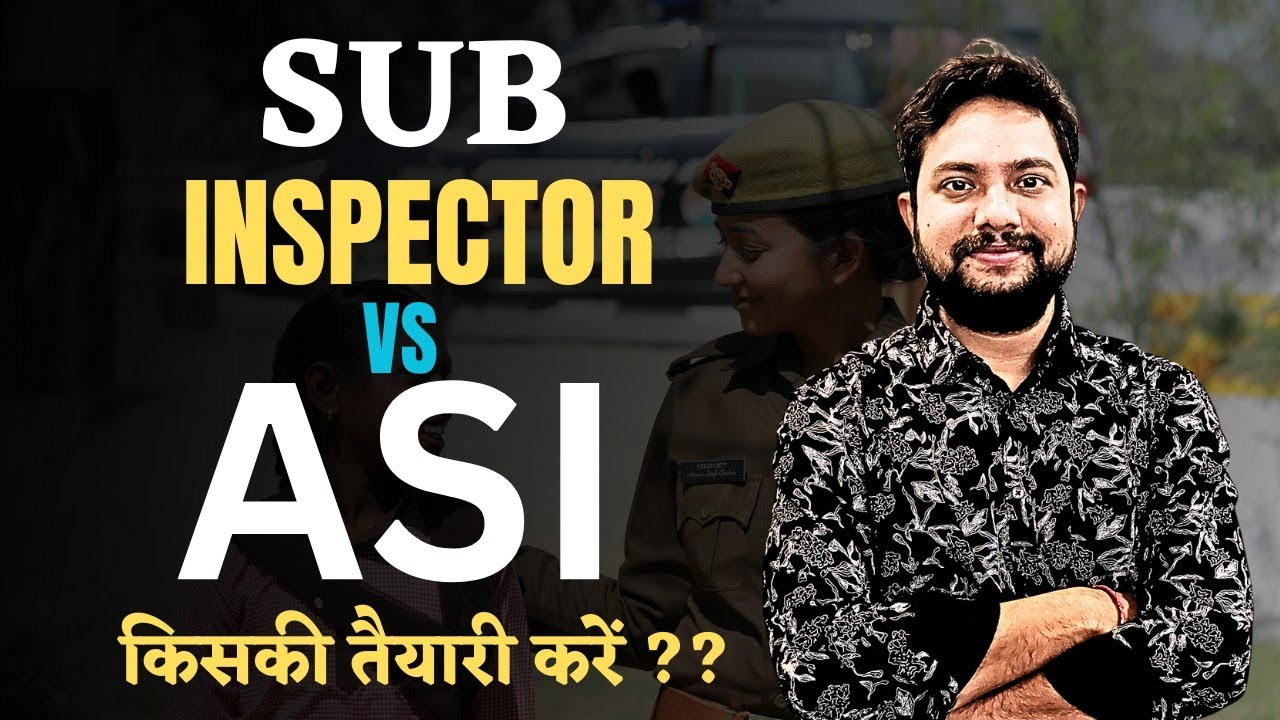Sub Inspector Rajender Si SUB INSPECTOR ( SI ) OR ASSISTANT SUB INSPECTOR (ASI किसकी तैयारी करें ...