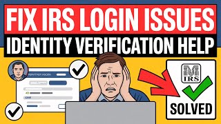 How to Fix IRS Login Issues – Identity Verification Help