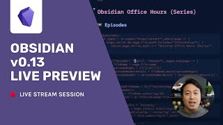 Obsidian Office Hours -  v0.13 Live Preview, Plugin Exploration and more
