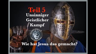 Unsinnige Geistliche Kämpfe Teil 5