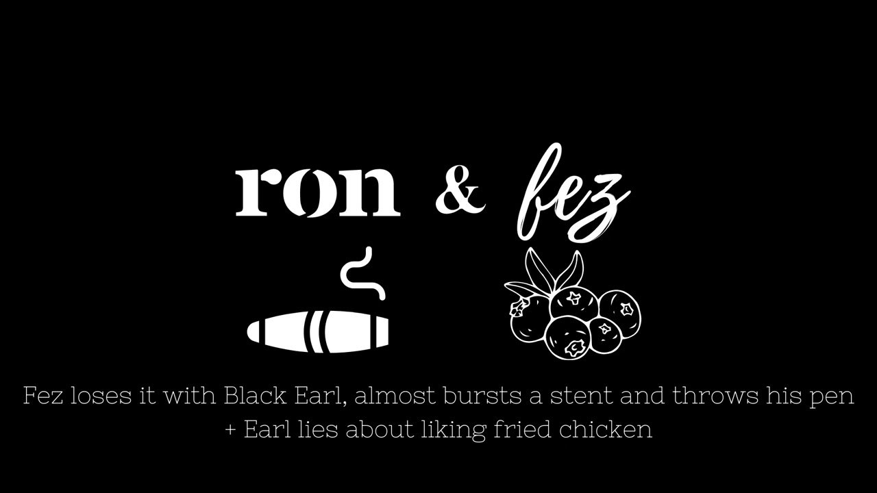 Black Earl's lies enrage Fez, who throws a pen & almost pops a stent