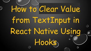 How to Clear Value from TextInput in React Native Using Hooks
