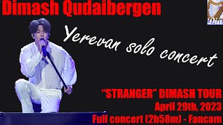 Dimash Qudaibergen - Stranger Yerevan solo concert 04/29/2023 - Full Concert [4K Fancam 1080p HD]