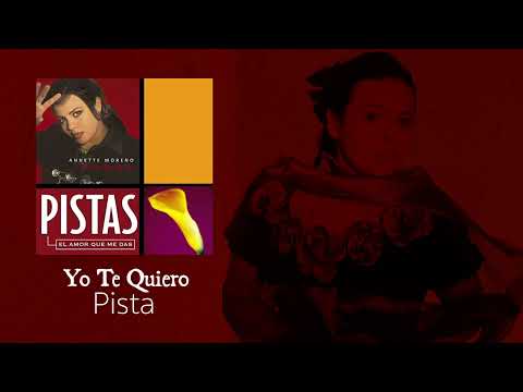 Yo Te Quiero [Pista] - Annette Moreno (Audio Oficial)