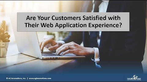 Are Your Customers Satisfied with Their Web Application Experience?