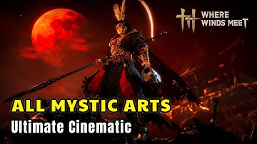 Every Skill & Mystic Art Revealed – Full Power of Where Winds Meet