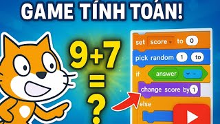 📓GAME TÍNH TOÁN (SCRATCH) - MUỐN LẬP TRÌNH PHẢI XEM VIDEO NÀY !! - CODE CÙNG TUI screenshot 4