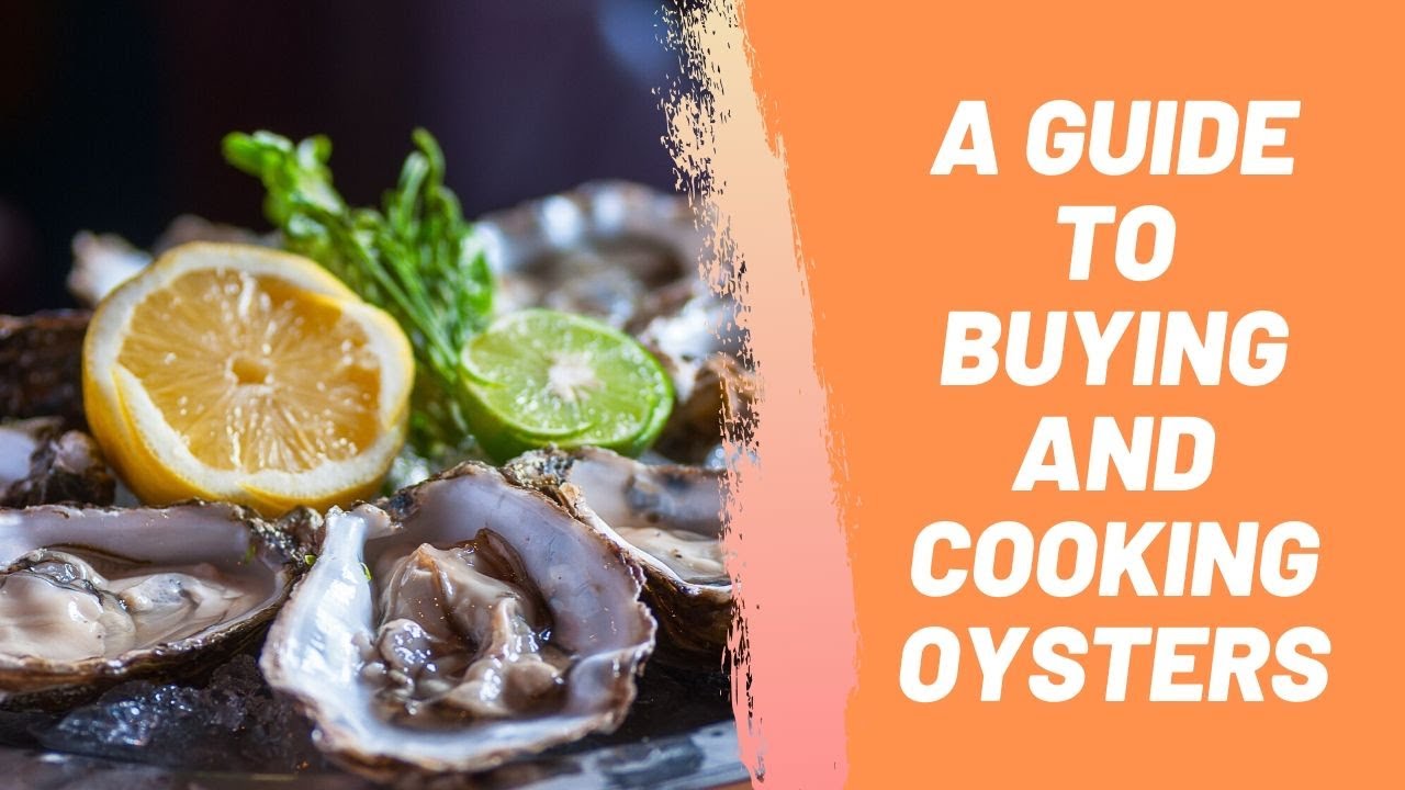A Guide to Buying and Cooking Oysters YouTube